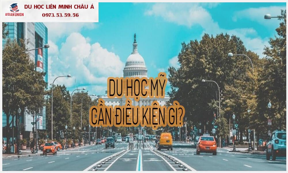 Điều kiện du học Mỹ cần gì