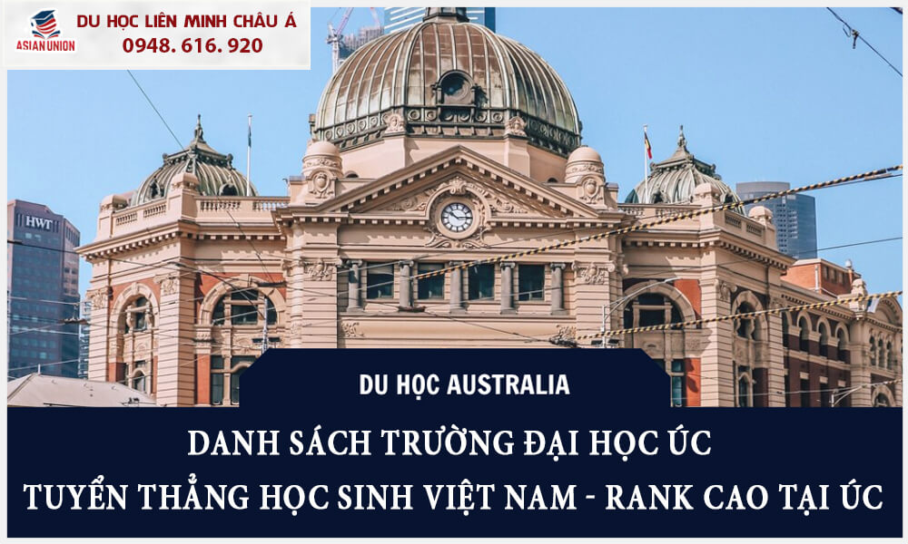 Danh sách các trường Đại học Úc tuyển thằng học sinh Việt Nam