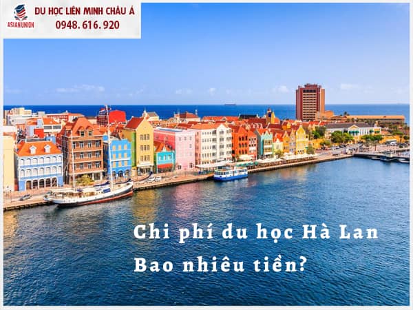 Chi phí du học Hà Lan bao nhiêu tiền?