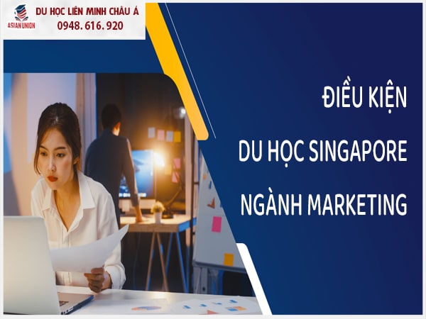Điều kiện du học Singapore ngành Marketing
