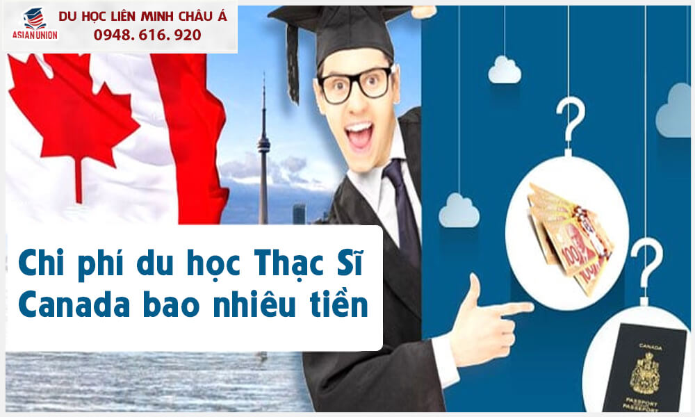 Chi phí du học Thạc sĩ Canada bao nhiêu tiền?