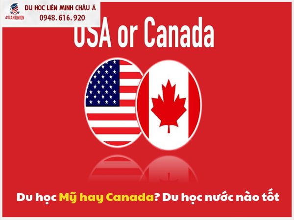 Du học Mỹ hay Canada - Du học nước nào tốt?