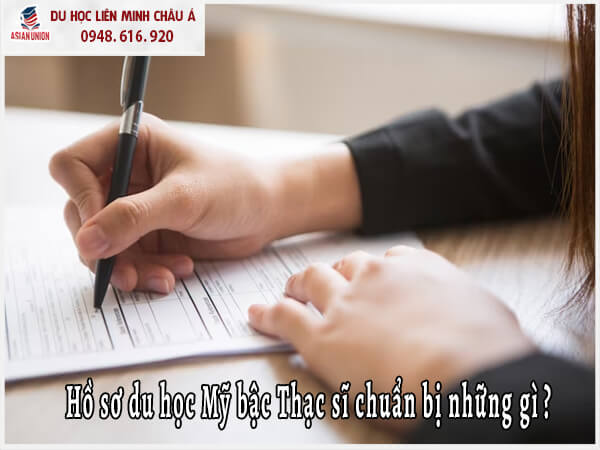 Hồ sơ du học Mỹ bậc Thạc sĩ chuẩn bị những gì?