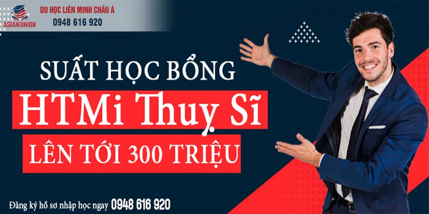 Học bổng du học htmi Thuỵ Sĩ