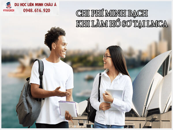 Chi phí minh bạch khi làm hồ sơ du học Úc tại LMCA