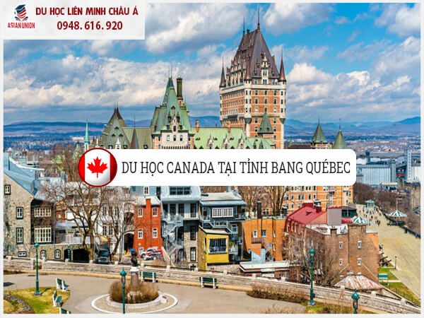 Du học Canada tại Tỉnh Bang Québec