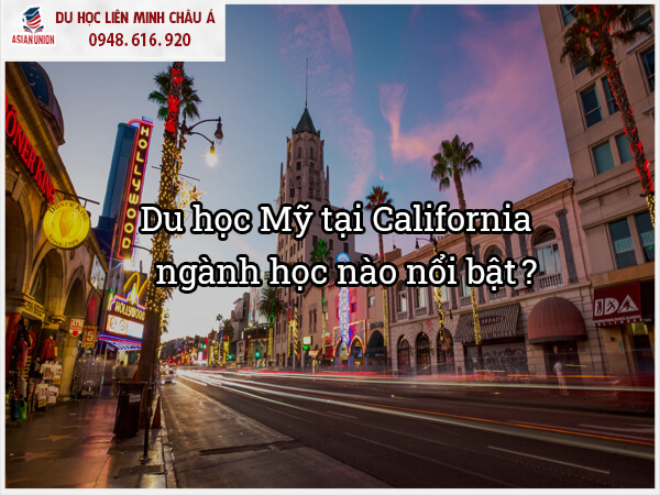 Du học Mỹ tại California ngành nào nổi bật?