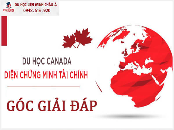 Câu hỏi thường gặp khi du học Canada diện chứng minh tài chính