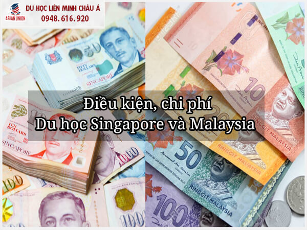 Điều kiện, Chi phí du học Singapore hay Malaysia