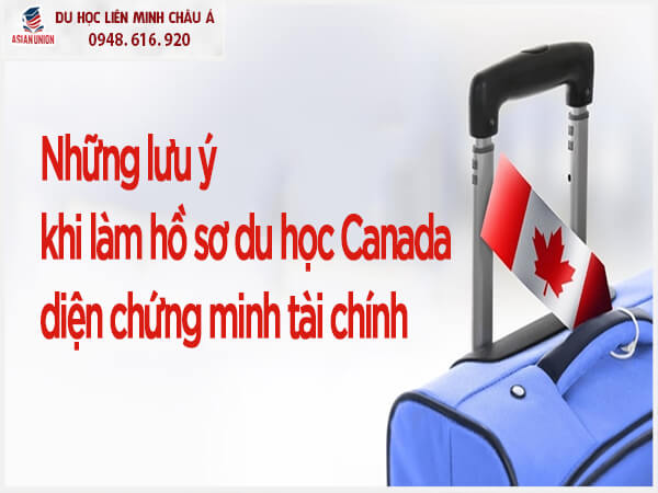 Lưu ý khi làm hồ sơ du học Canada diện SDS chứng minh tài chính