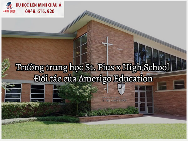 St. Pius x High School là Đối tác của Amerigo Education