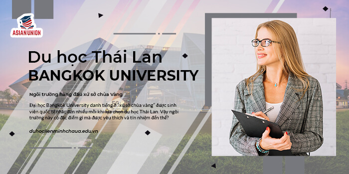 Du Học Thái Lan Trường Bangkok University – Ngôi trường hàng đầu xứ sở chùa Vàng