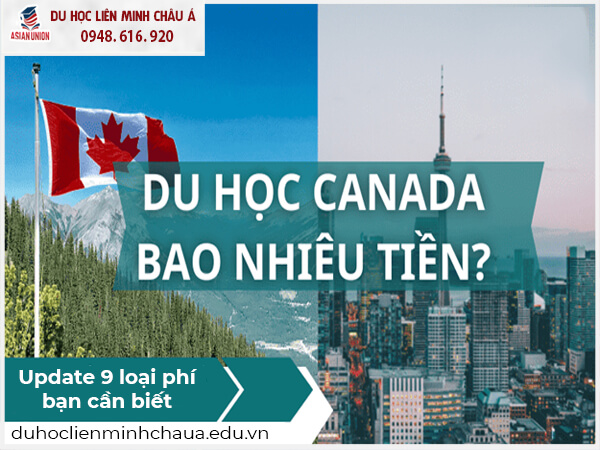 Du học Canada cần bao nhiêu tiền? Update 9 loại phí