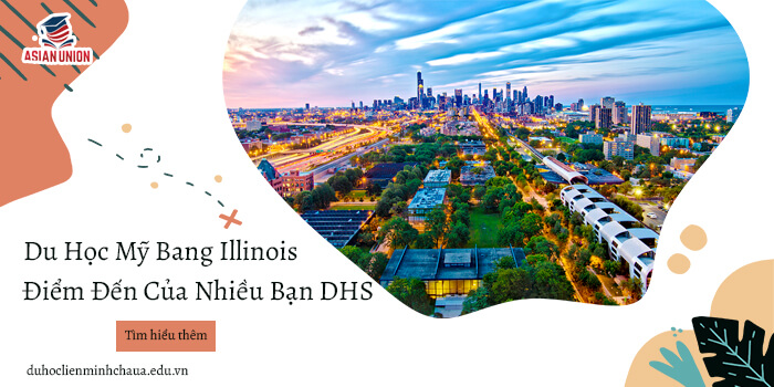 Du Học Mỹ Bang Illinois - Điểm Đến Của Nhiều Bạn DHS