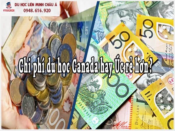 Chi phí du học Canada hay Úc rẻ hơn?