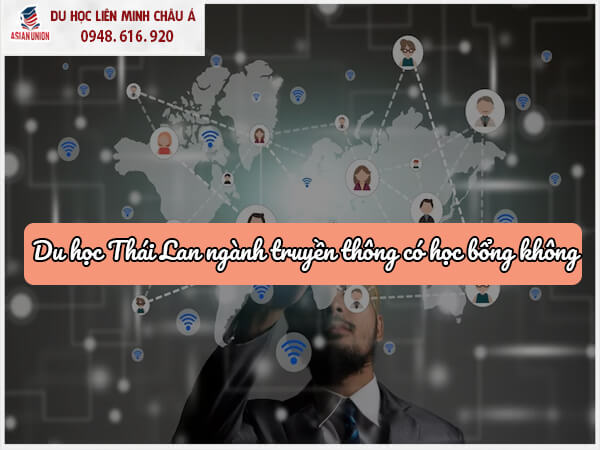 Du học Thái Lan ngành truyền thông có học bổng không?