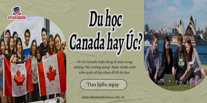 Nên Du Học Canada Hay Úc: Nơi Nào Dành Cho Bạn?