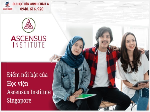 Điểm nổi bật của trường Cao đẳng kinh doanh Ascensus Institute