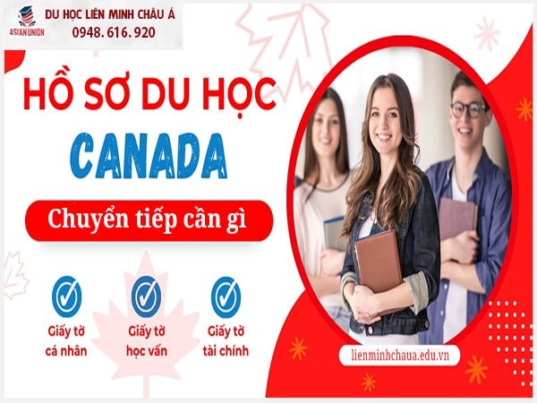 Hồ sơ du học Canada chuyển tiếp cần chuẩn bị gì?