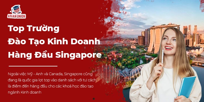 Top Trường Đào Tạo Kinh Doanh Hàng Đầu Singapore [2024]