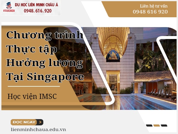 Chương trình thực tập hưởng lương tại Singapore Học viện IMSC