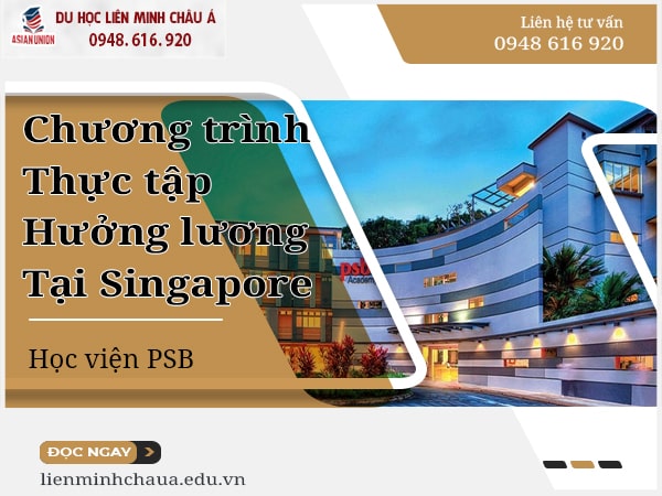 Chương trình thực tập hưởng lương tại Singapore Học viện PSB