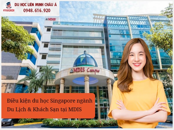 Điều kiện du học Singapore ngành Du lịch và Khách sạn tại MDIS