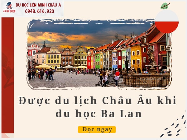 Được du lịch khắp nơi khi du học Ba Lan