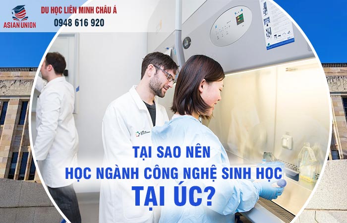 Lý do nên du học Úc ngành công nghệ sinh học