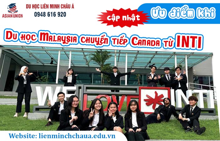 Ưu điểm của lộ trình du học Malaysia chuyển tiếp Canada tại INTI