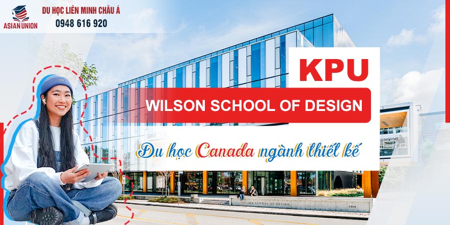 Du học Canada ngành thiết kế trường KPU Wilson school of Design