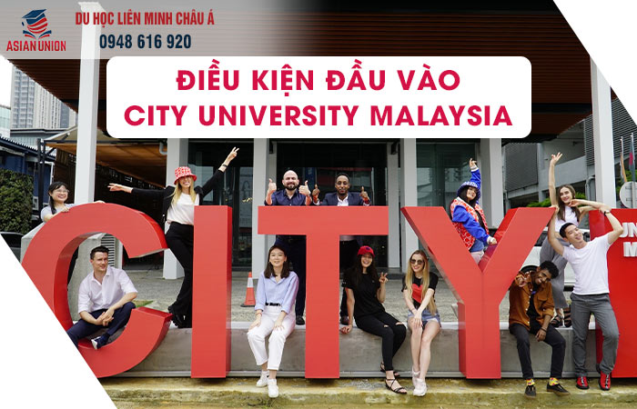 Điều kiện du học Malaysia trường City University