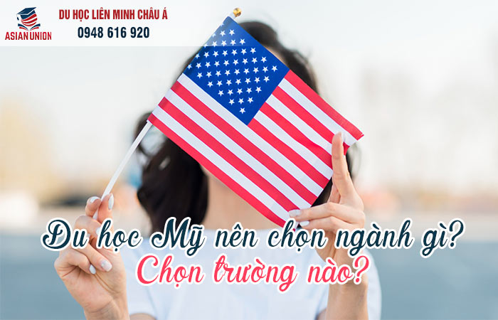 Du học Mỹ nê học ngành gì? Chọn trường nào?
