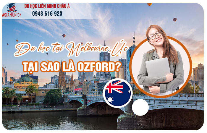 Vì sao chọn Ozford khi du học tại Melbourne, Úc