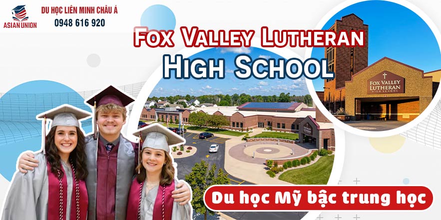 Du học Mỹ trung học Fox Valley Lutheran High School