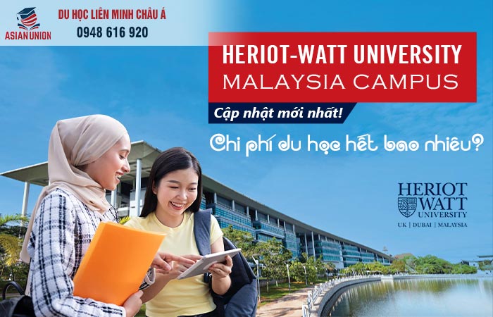 Chi phí du học tại Heriot-Watt University Malaysia