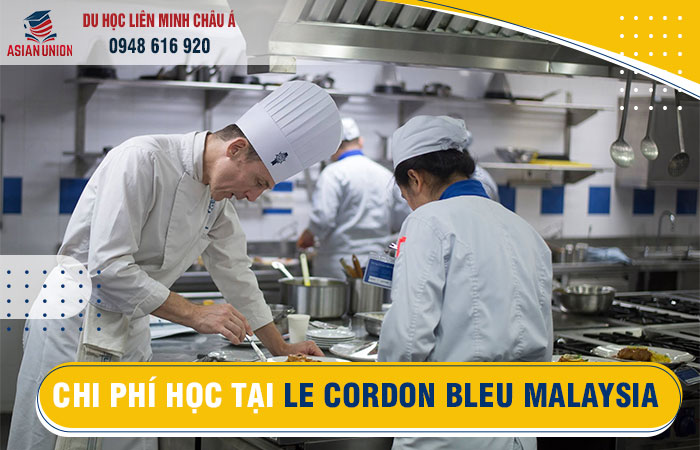 Chi phí du học tại Le Cordon Bleu Malaysia