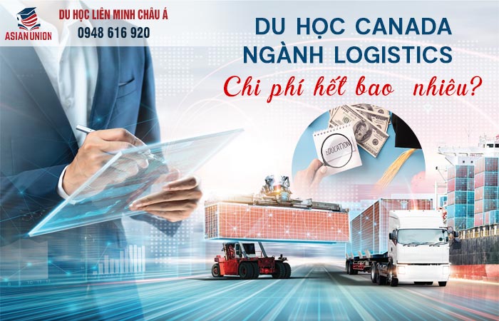 Chi phí du học Canada ngành logistics