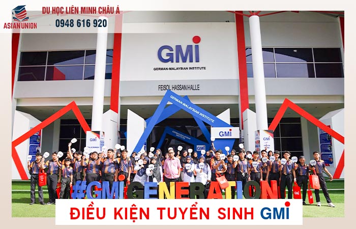 Điều kiện đầu vào viện kỹ thuật German-Malaysian Institute