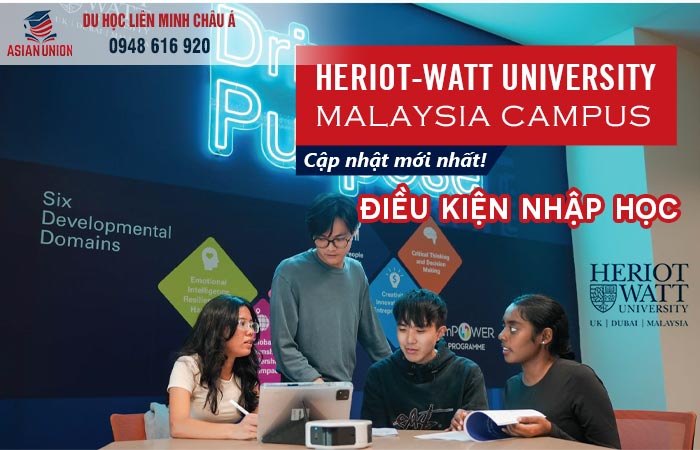 điều kiện tuyển sinh trường đại học Heriot-Watt Malaysia