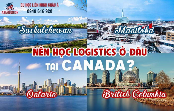 nên học logistics tại tỉnh bang nào tại Canada