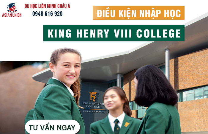 Điều kiện tuyển sinh trường King Henry VIII College
