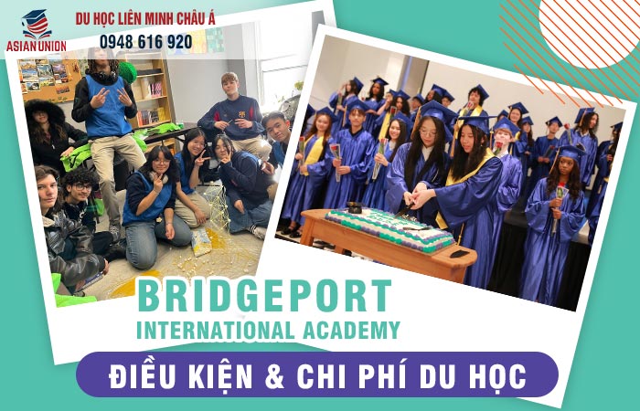 Điều kiện và chi phí du học Bridgeport International Academy