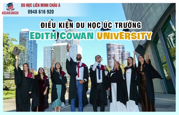 Điều kiện tuyển sinh trường Edith Cowan University