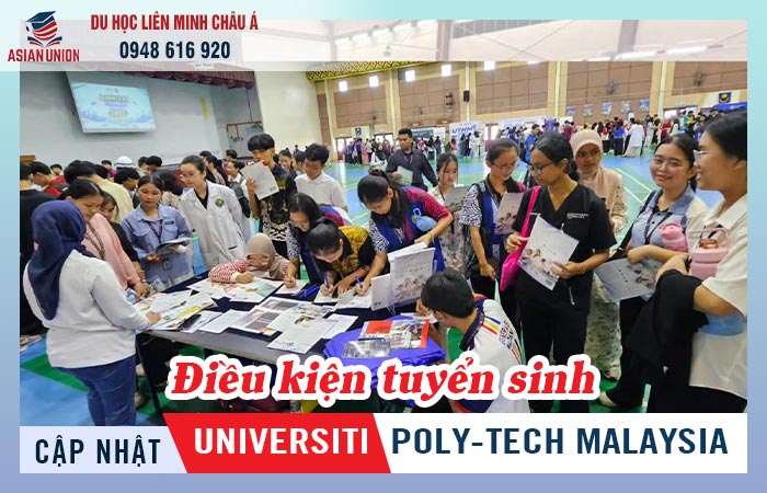 Điều kiện tuyển sinh trường đại học bách khoa Malaysia